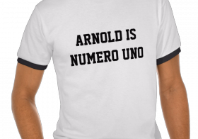 Arnold Is numero uno shirt