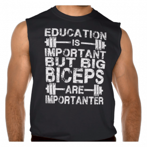 Eductation-is-important-but-big-biceps-are-importanter-shirt-black