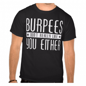 burpees-dont-like-you-either-crossfit-humor-tshirt-black