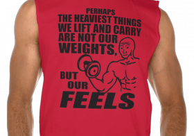 The heaviest weigths we lift are our FEELS shirt